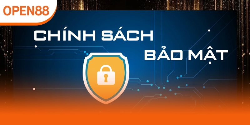Chính sách bảo mật Open88 giúp người dùng an tâm khi tham gia